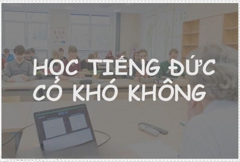 Nhiều người bắt đầu học tiếng Đức đều băn khoăn tiếng Đức khó hay dễ