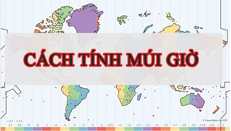 Cách tính múi giờ thế giới và Việt Nam đơn giản chuẩn nhất